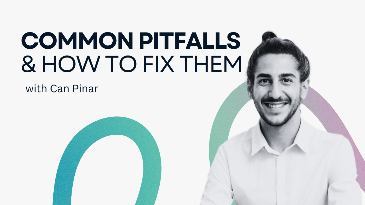 Common Pitfalls&How to Fix them
